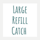 Existing Wholesale Clients - Large Refill Catch